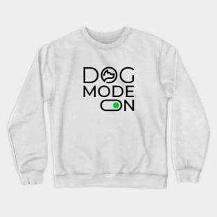 Dog mode on Crewneck Sweatshirt